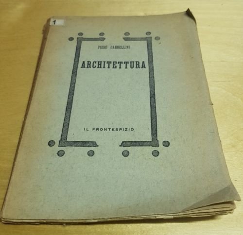 Piero Bargellini: Architettura. Il Frontespizio, 1934 copia 855/1000