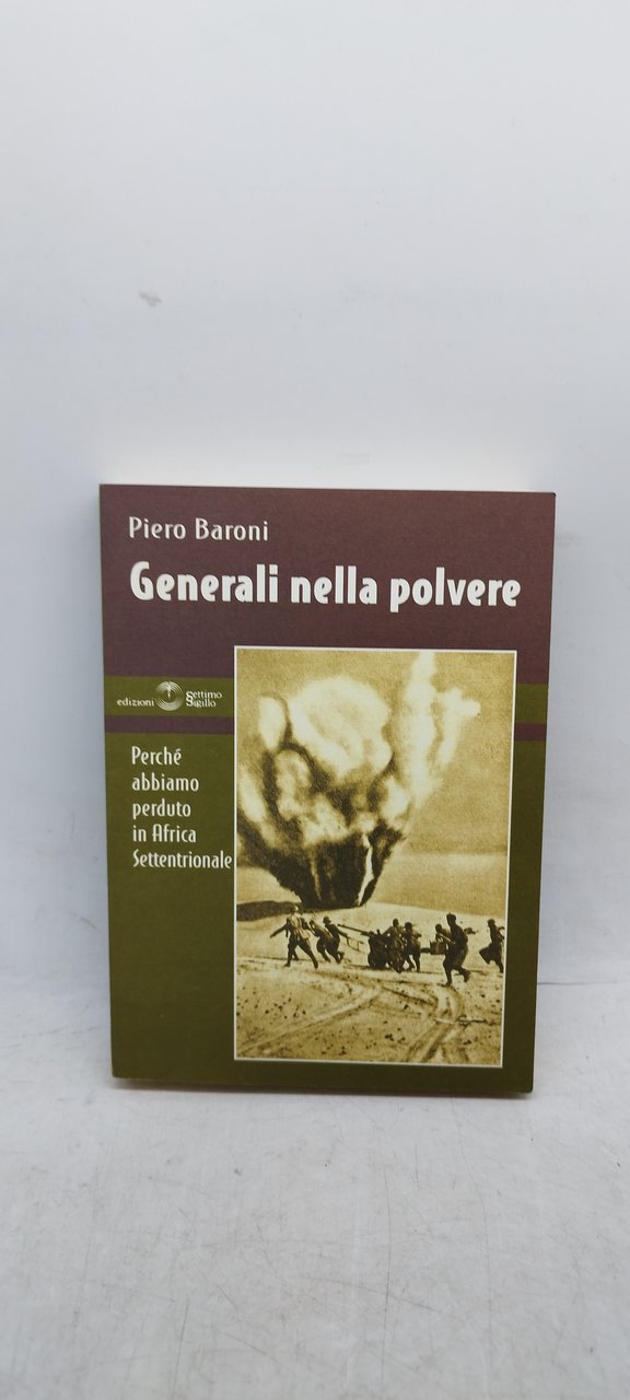 piero baroni generali nella polvere perche' abbiamo perduto in africa …