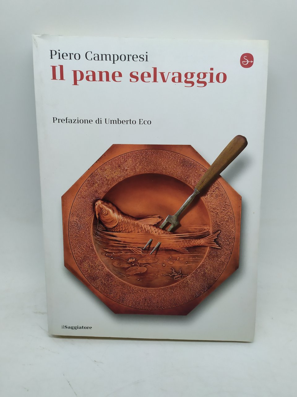 piero camporesi il pane selvaggio prefazione di umberto eco il …