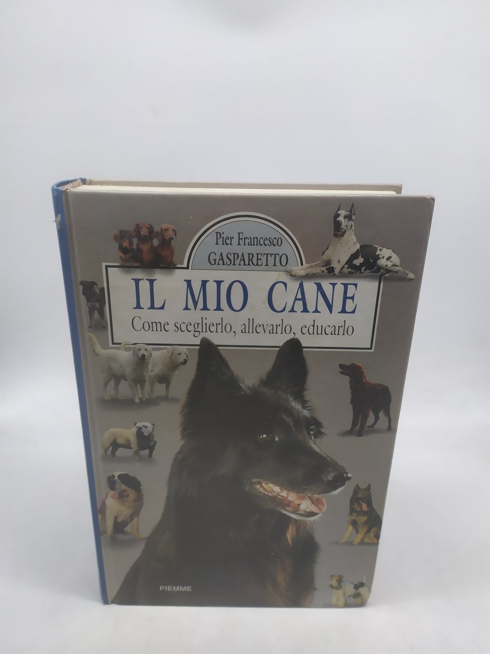 piero francesco gasparetto il mio cane come sceglierlo allevarlo educarlo …