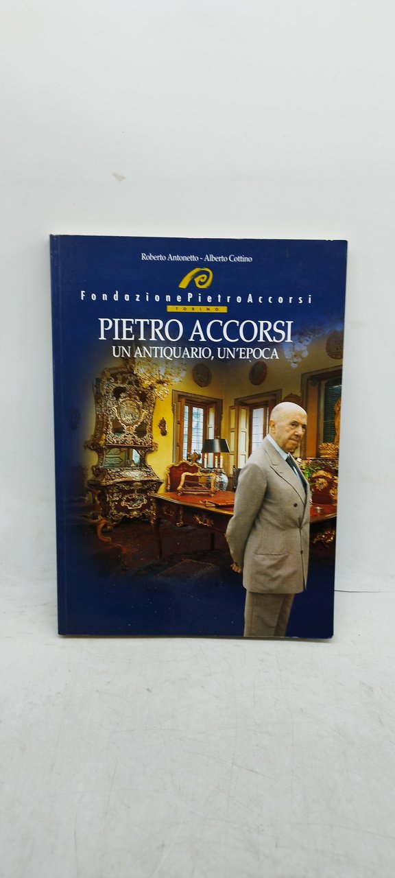 pietro accorsi un antiquario un'epoca fondazione pietro accorsi
