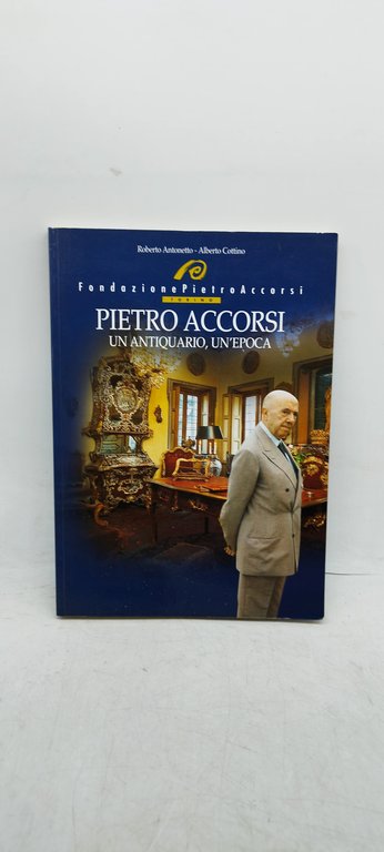 pietro accorsi un antiquario un'epoca fondazione pietro accorsi | Immagine Gallery 1