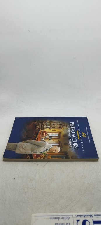 pietro accorsi un antiquario un'epoca fondazione pietro accorsi