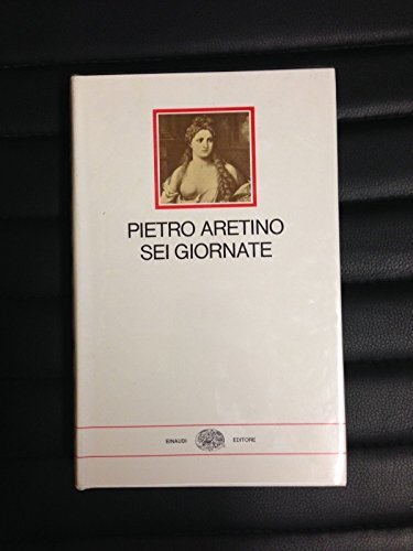 Pietro Aretino - SEI GIORNATE - 1^ Ed. Einaudi 1975 …