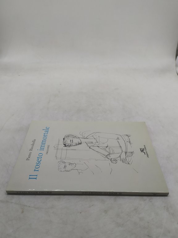 pietro rivoltella il roseto immortale racconti