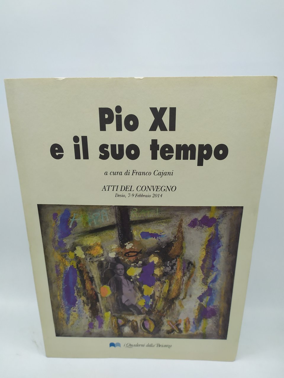 pio XI e il suo tempo atti del convegno desio …