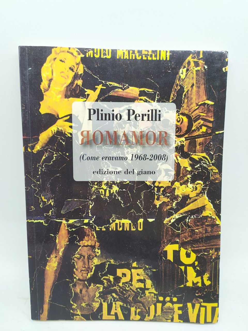 plinio perilli romamor come eravamo 1968-2008 edizione del giano