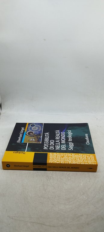 possibilità di dio nella realtà del mondo saggi teologici claudiana