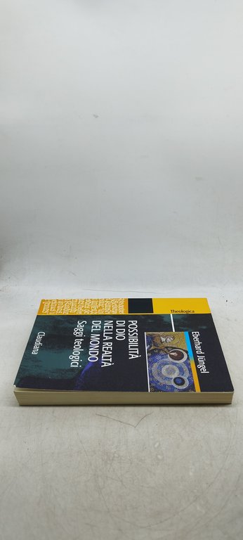 possibilità di dio nella realtà del mondo saggi teologici claudiana