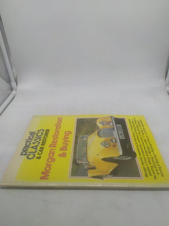 practical classics &amp; car restorer morgan restoration &amp; buying