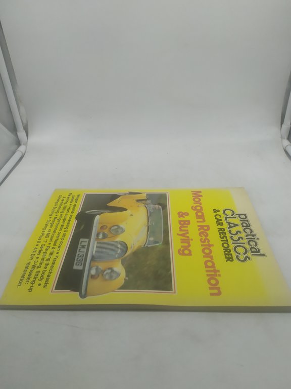 practical classics &amp; car restorer morgan restoration &amp; buying