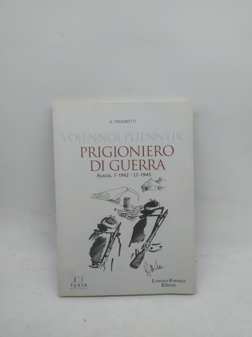 prigioniero di guerra russia 7-1942/12-1945 a trombetti
