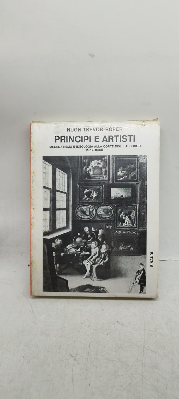 principi e artisti mecenatismo einaudi chiuso ancora in cellophane