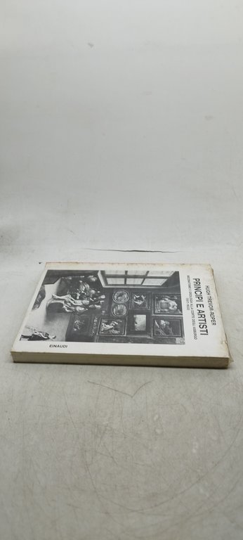 principi e artisti mecenatismo einaudi chiuso ancora in cellophane