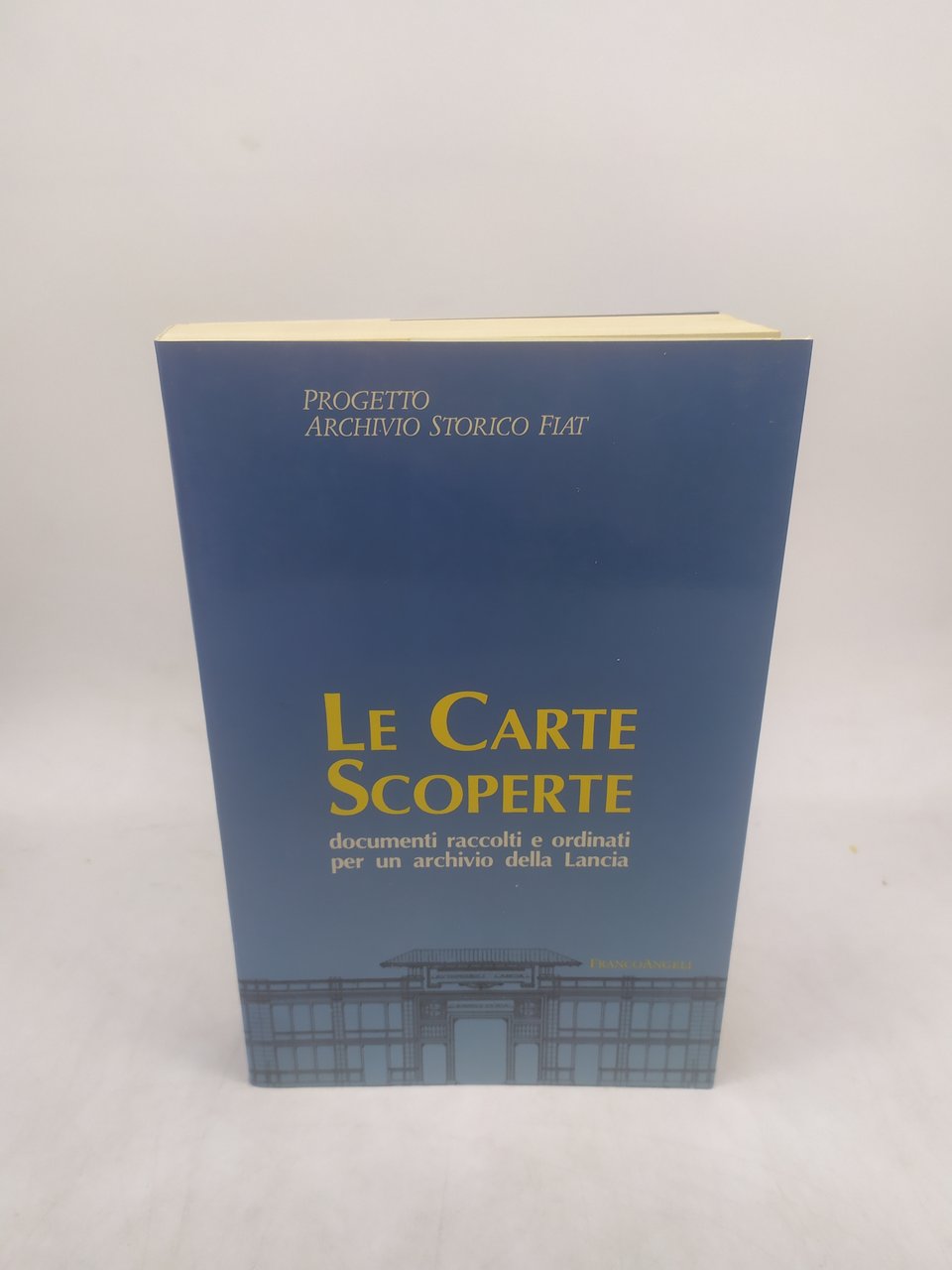 progetto archivio storico fiat le carte scoperte franco angeli