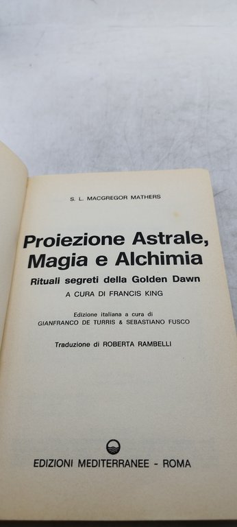 proiezione astrale magia e alchimia rituali segreti della golden dawn