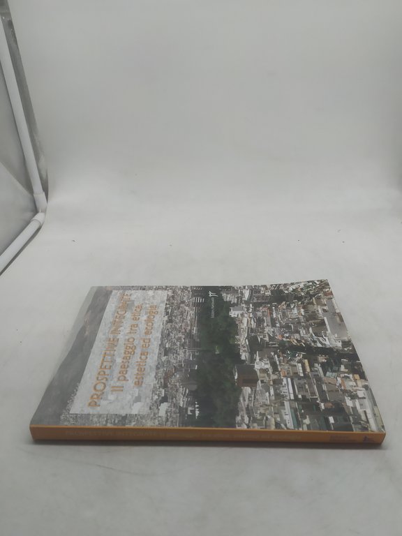 prospettive integrate il paesaggio tra etica estetica ed ecologia