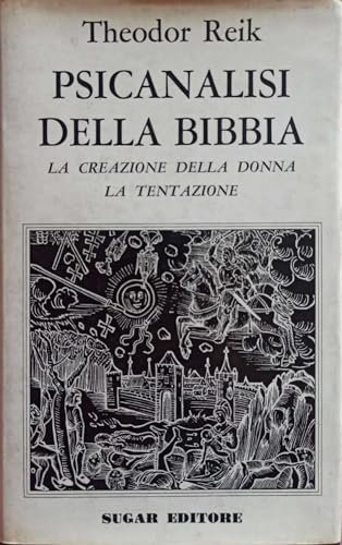 Psicanalisi della Bibbia la creazione della donna, la tentazione