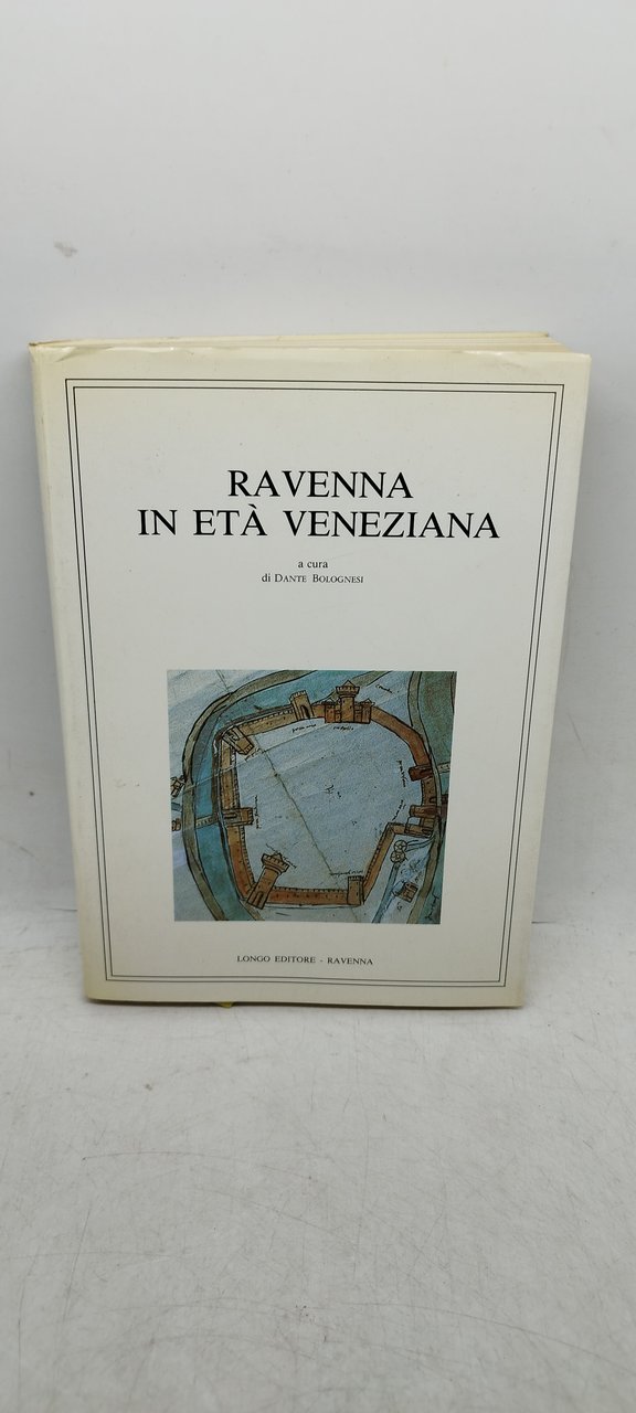 ravenna in età veneziana a cura di dante bolognesi longo …