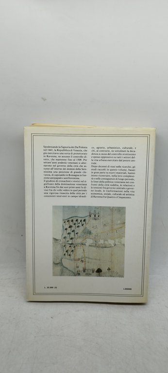 ravenna in età veneziana a cura di dante bolognesi longo …