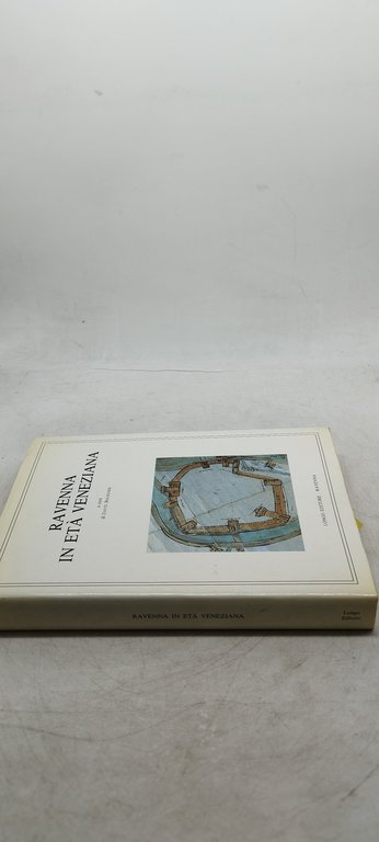 ravenna in età veneziana a cura di dante bolognesi longo …