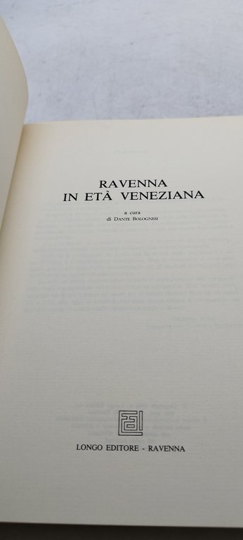 ravenna in età veneziana a cura di dante bolognesi longo …