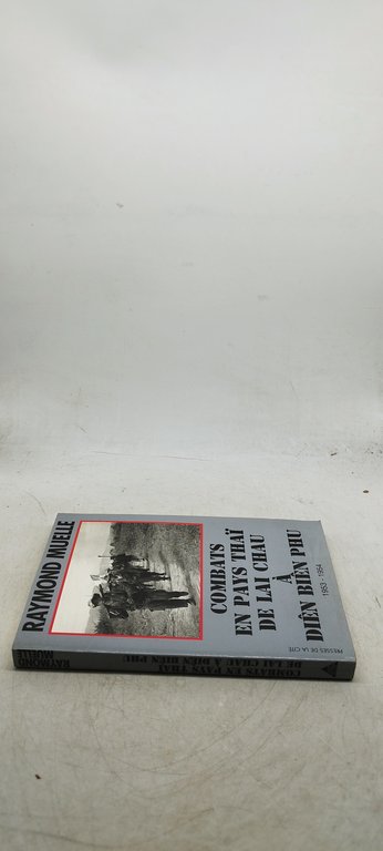 raymond muelle combats en pays thai de lai chau a …