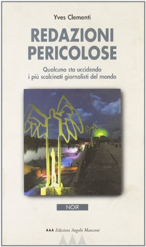 Redazioni pericolose. Qualcuno sta uccidendo i più scalcinati giornalisti del …
