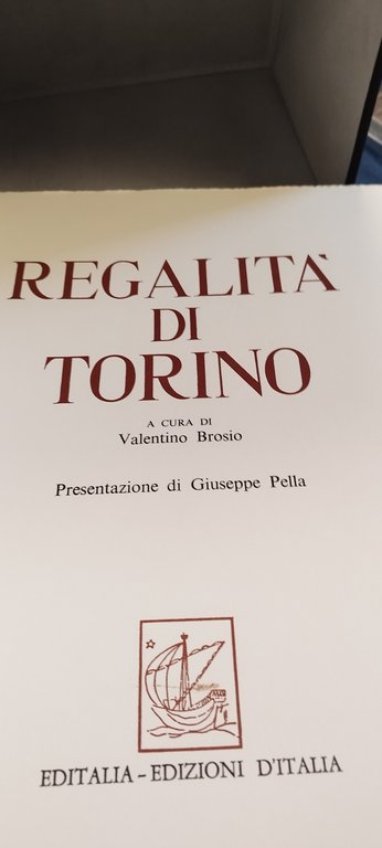 regalità di torino valentio brosio giuseppe pella editalia