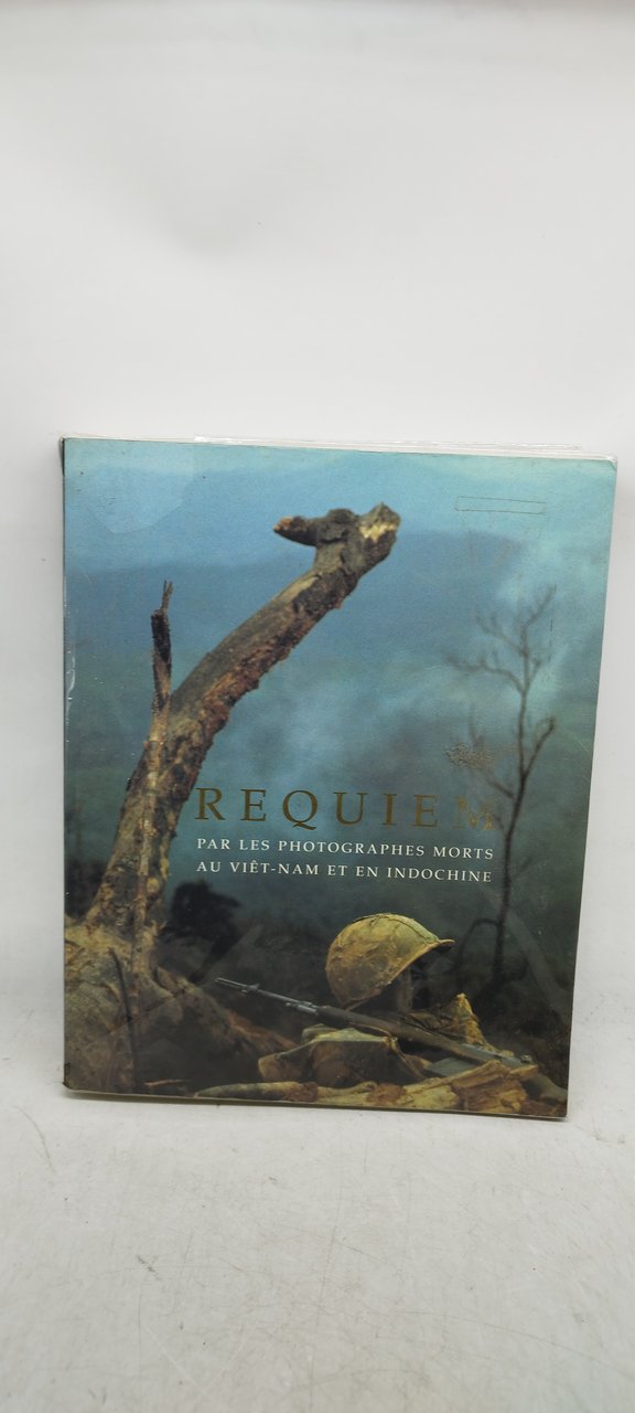REQUIEM. Par les photographes morts au Viet-Nam et en Indochine