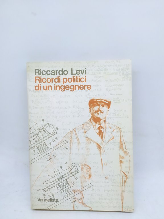 riccardo levi ricordi politici di un ingegnere vangelista | Immagine Gallery 1