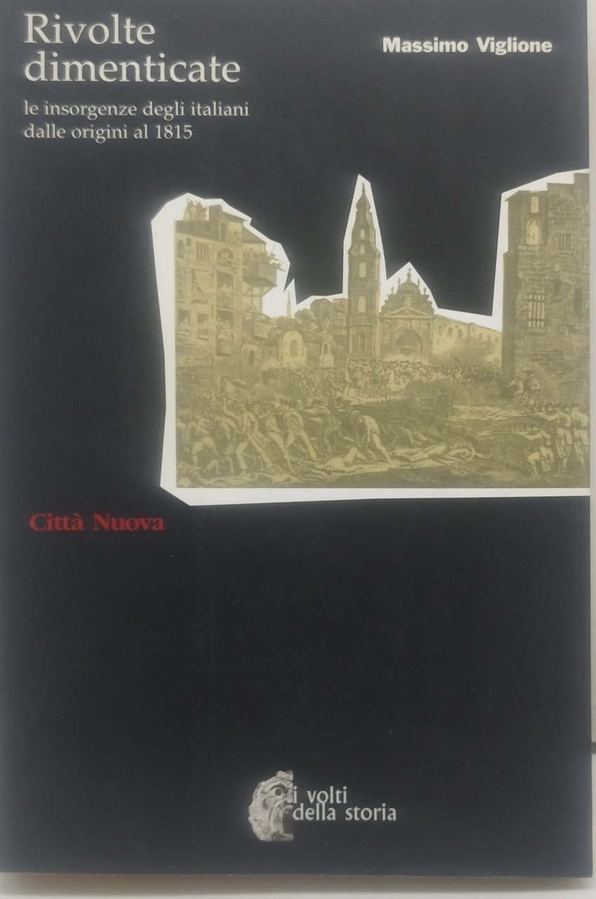 rivolte dimenticate le insorgenze degli italiani dalle origini al 1815