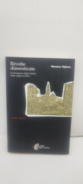 rivolte dimenticate le insorgenze degli italiani dalle origini al 1815
