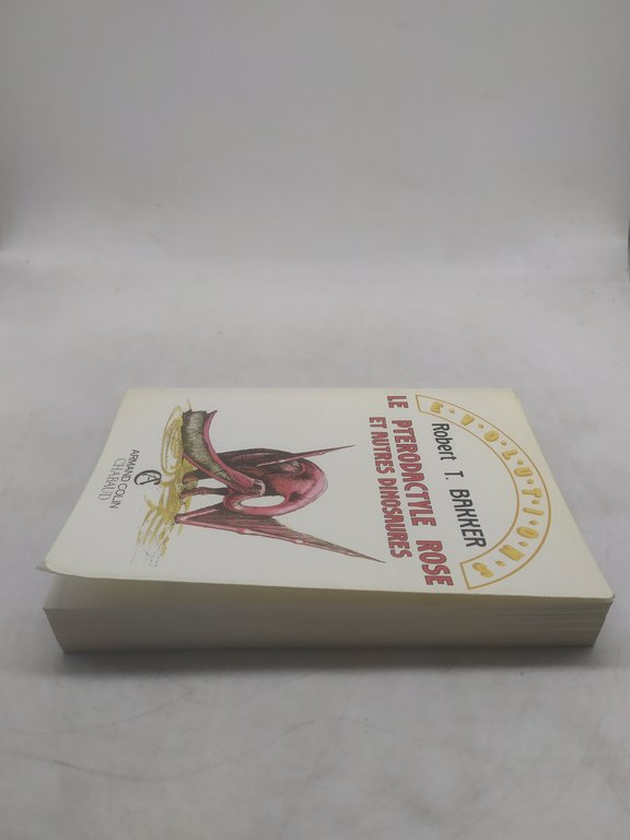 robert t bakker le pterodactyle rose et autres dinosaures