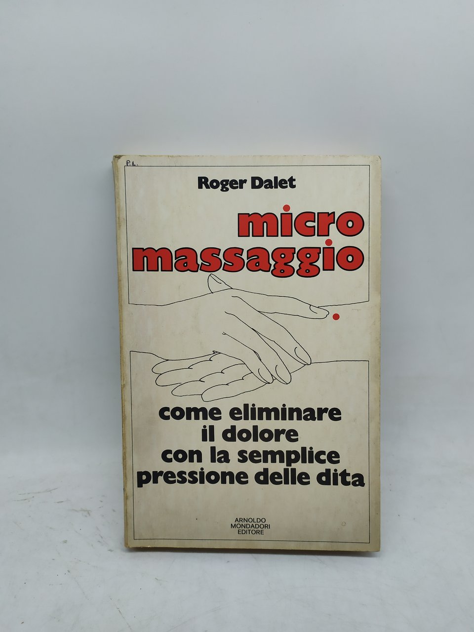 roger dalet micro massaggi come eliminare il dolore con la …