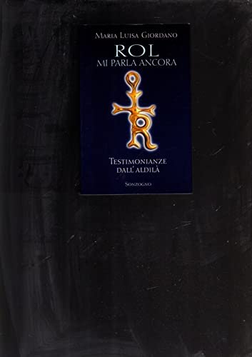 Rol mi parla ancora. Testimonianze dall'aldilà