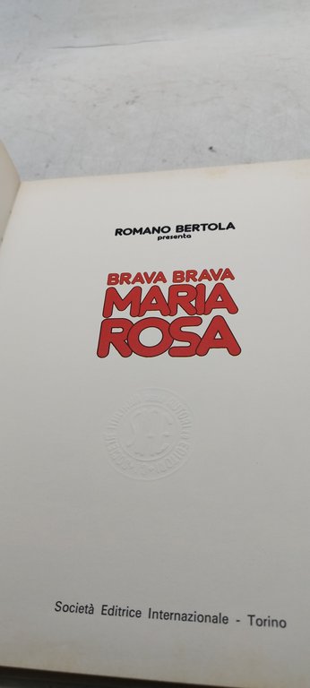 romano bertola presenta brava brava maria rosa sei