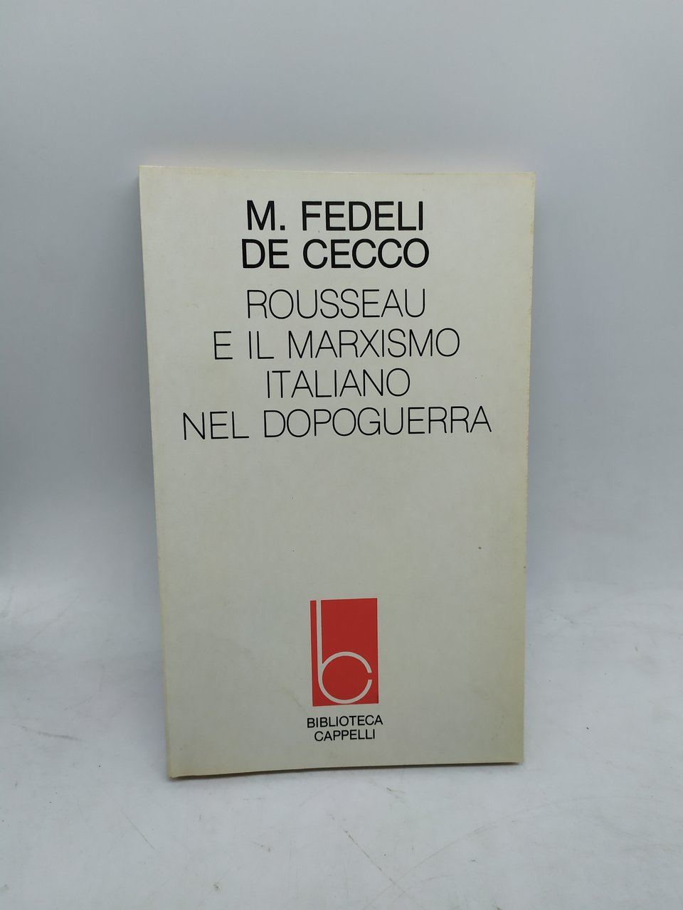 rousseau e il marxismo italiano nel dopoguerra biblioteca cappelli