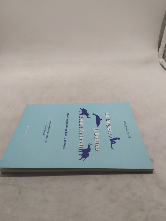 ruggero leonardi la ragazza il delfino e altri animali dieci …