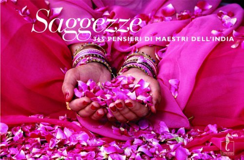 Saggezze. 365 pensieri di maestri dell'India. Ediz. illustrata