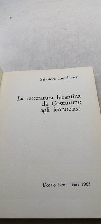 salvatore impellizzeri la letteratura bizantina da costantino agli iconoclasti