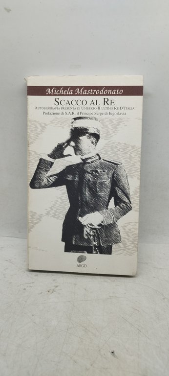 scacco al autobiografia presunta diumnerto II ultimo re d'italia