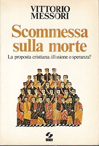 SCOMMESSA SULLA MORTE,MESSORI VITTORIO