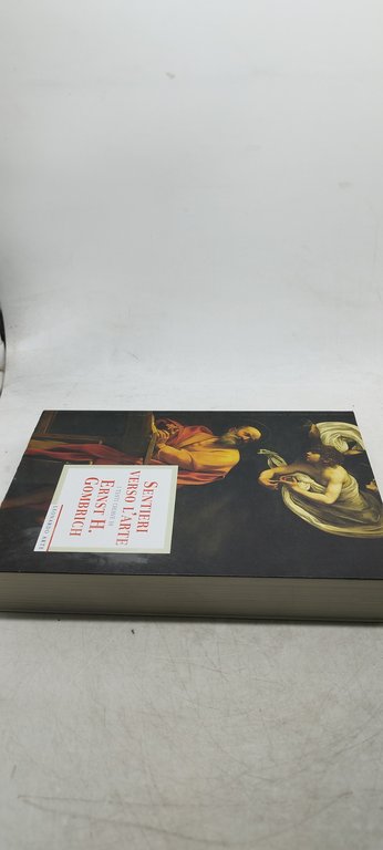 sentieri verso l'arte i testi chiave di ernst h.gombrich leonardo …