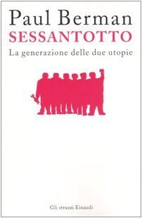 Sessantotto. La generazione delle due utopie