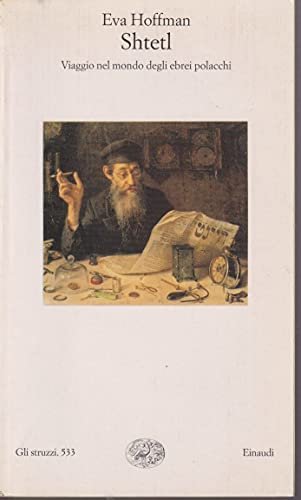 Shtetl. Viaggio nel mondo degli ebrei polacchi
