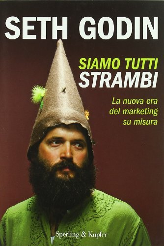 Siamo tutti strambi. La nuova era del marketing su misura