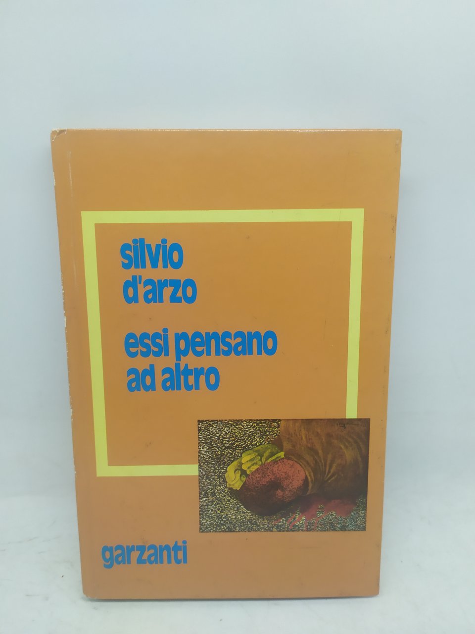 silvio d'arzio essi pensano ad altro garzanti