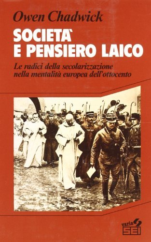 Società e pensiero laico. Le radici della secolarizzazione nella mentalità …