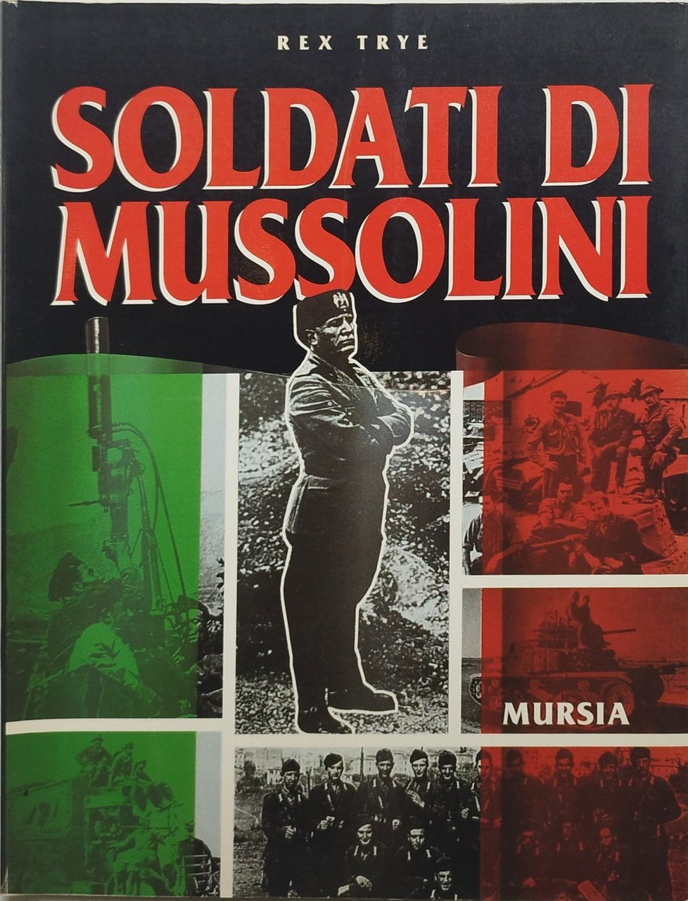 soldati di mussolini rex trye mursia